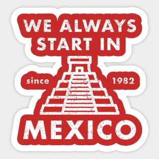 Start In Mexico Sticker